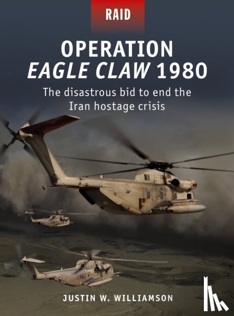 Williamson, Justin W. - Operation Eagle Claw 1980