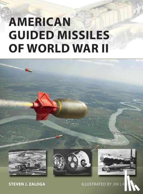 Zaloga, Steven J. - American Guided Missiles of World War II