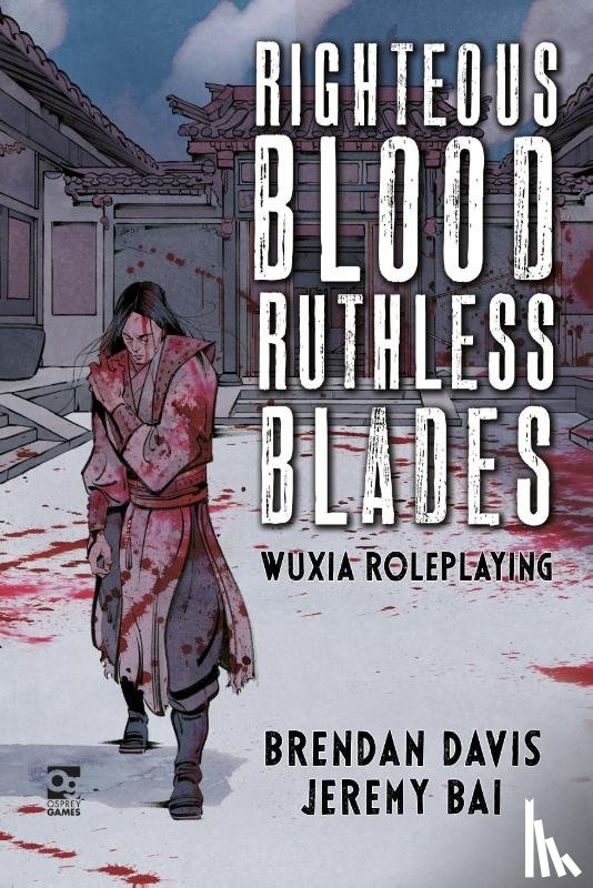 Davis, Brendan, Bai, Jeremy - Righteous Blood, Ruthless Blades