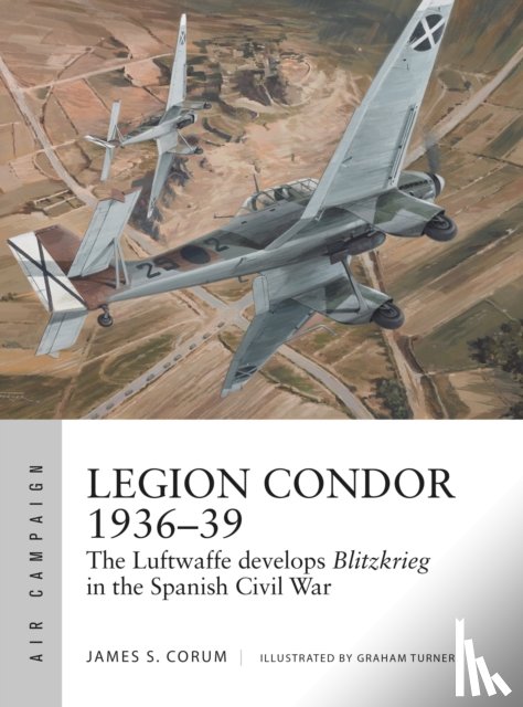 Corum, James S. - Legion Condor 1936–39