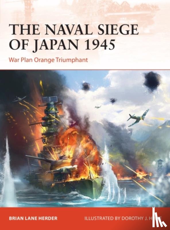 Herder, Brian Lane - The Naval Siege of Japan 1945