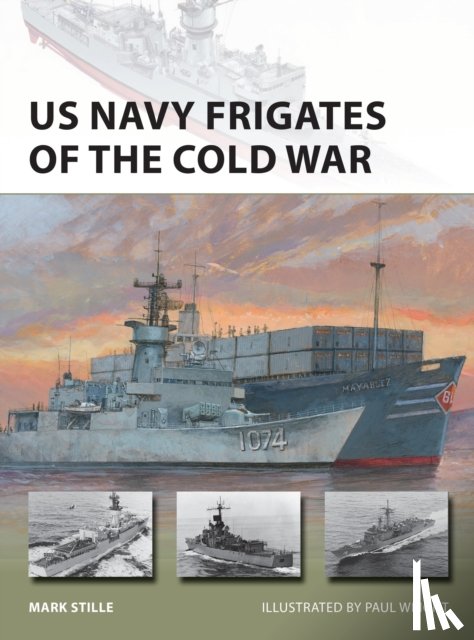 Stille, Mark (Author) - US Navy Frigates of the Cold War