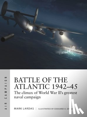 Lardas, Mark - Battle of the Atlantic 1942–45