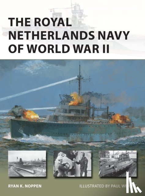 Noppen, Ryan K. - The Royal Netherlands Navy of World War II