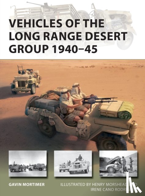 Mortimer, Gavin - Vehicles of the Long Range Desert Group 1940–45