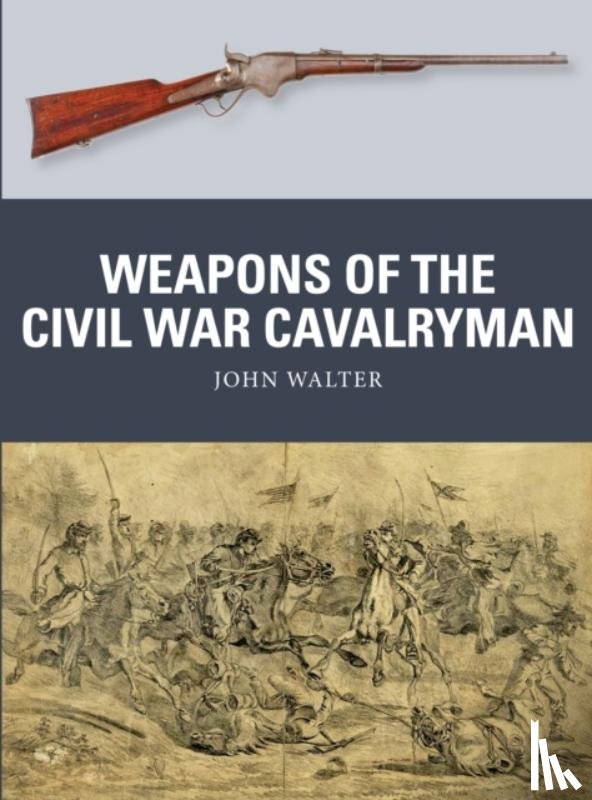 Walter, John - Weapons of the Civil War Cavalryman