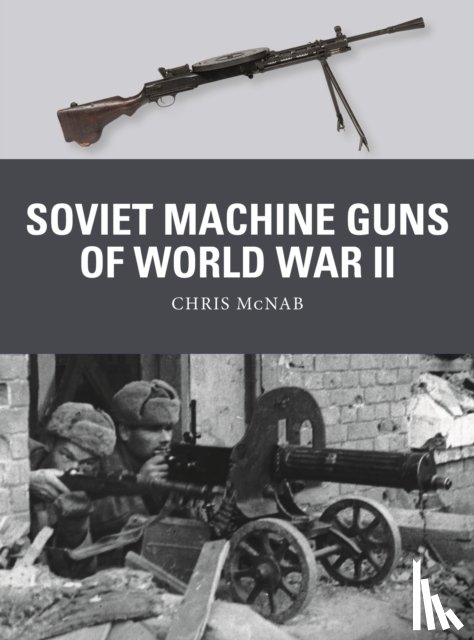 McNab, Chris - Soviet Machine Guns of World War II