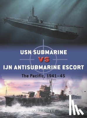 Stille, Mark (Author) - USN Submarine vs IJN Antisubmarine Escort