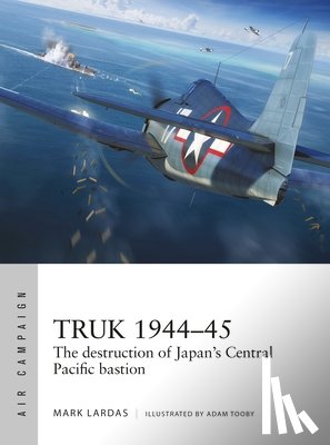 Lardas, Mark - Truk 1944–45
