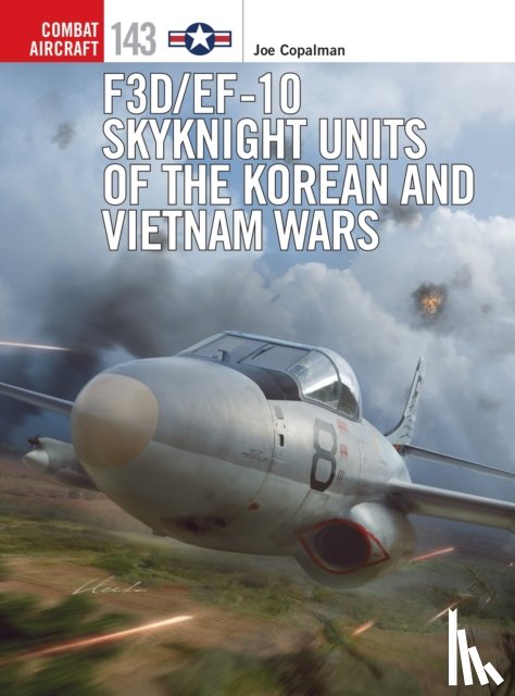 Copalman, Joe - F3D/EF-10 Skyknight Units of the Korean and Vietnam Wars
