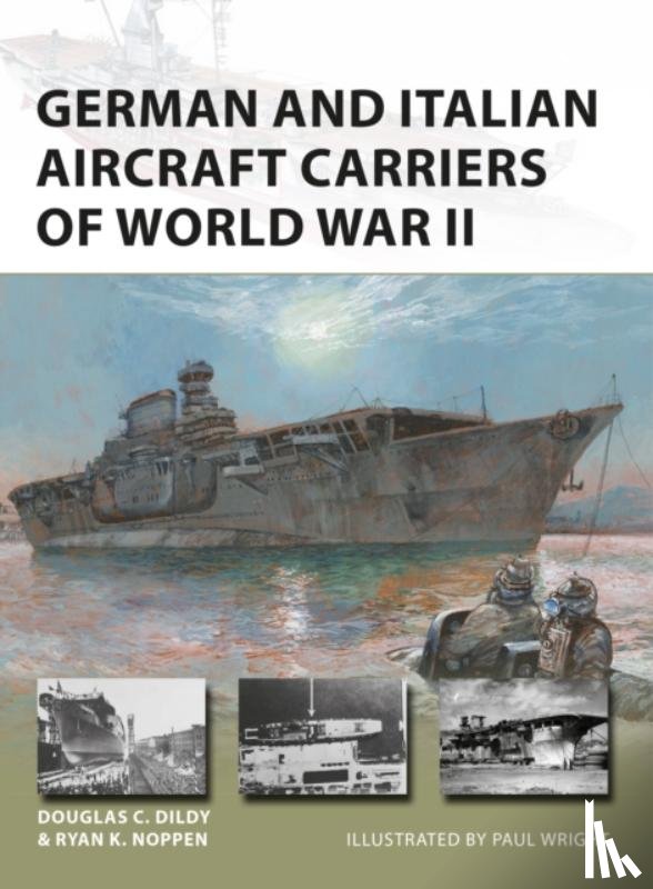 Noppen, Ryan K., Dildy, Douglas C. - German and Italian Aircraft Carriers of World War II