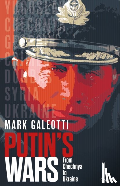 Galeotti, Mark - Putin's Wars