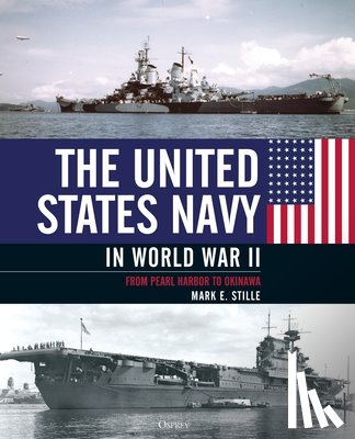 Stille, Mark (Author) - The United States Navy in World War II