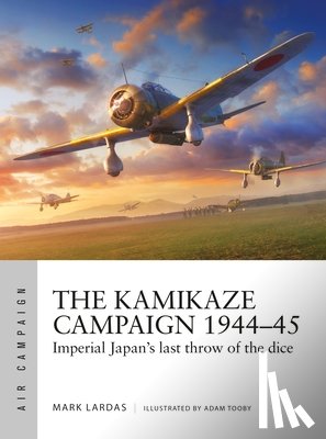 Lardas, Mark - The Kamikaze Campaign 1944–45