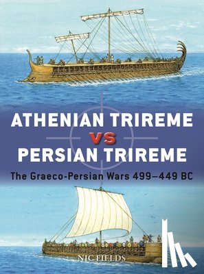 Fields, Nic - Athenian Trireme vs Persian Trireme
