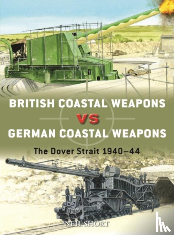 Short, Neil - British Coastal Weapons vs German Coastal Weapons