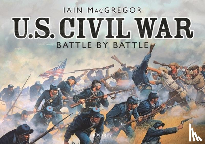 MacGregor, Iain - U.S. Civil War Battle by Battle