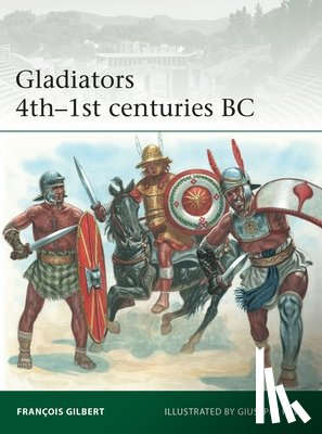 Gilbert, Francois - Gladiators 4th–1st centuries BC