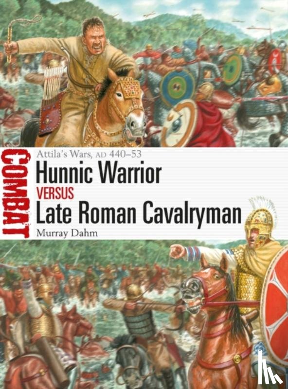 Dahm, Dr Murray - Hunnic Warrior vs Late Roman Cavalryman