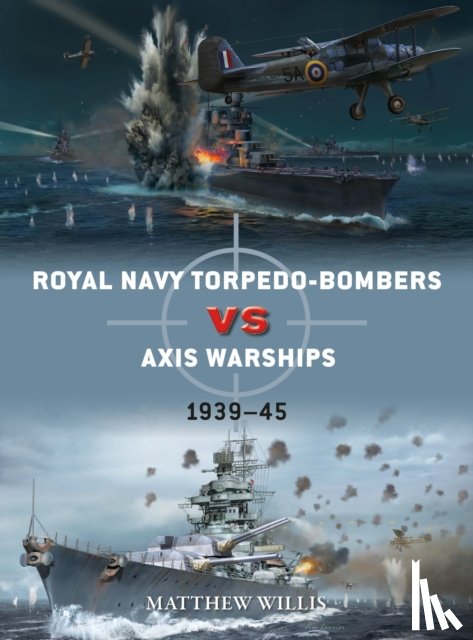 Willis, Matthew - Royal Navy torpedo-bombers vs Axis warships