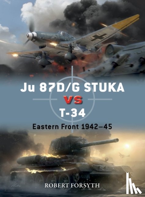 Forsyth, Robert - Ju 87D/G STUKA versus T-34