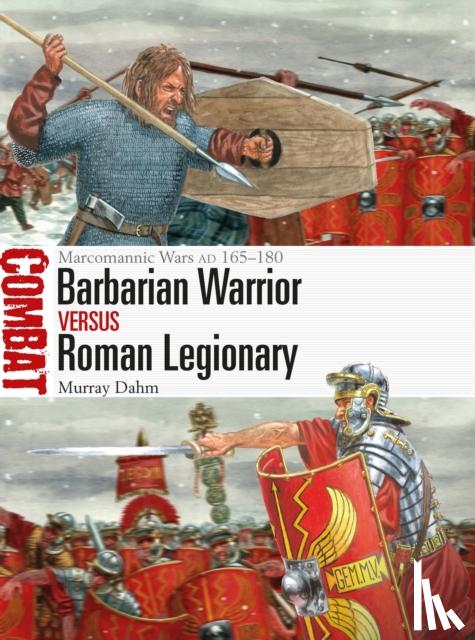 Dahm, Dr Murray - Barbarian Warrior vs Roman Legionary