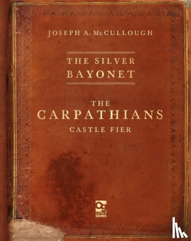 McCullough, Mr Joseph A. - The Silver Bayonet: The Carpathians: Castle Fier