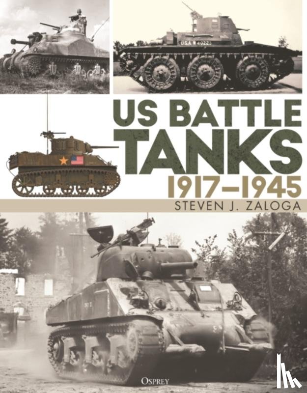 Zaloga, Steven J. - US Battle Tanks 1917–1945