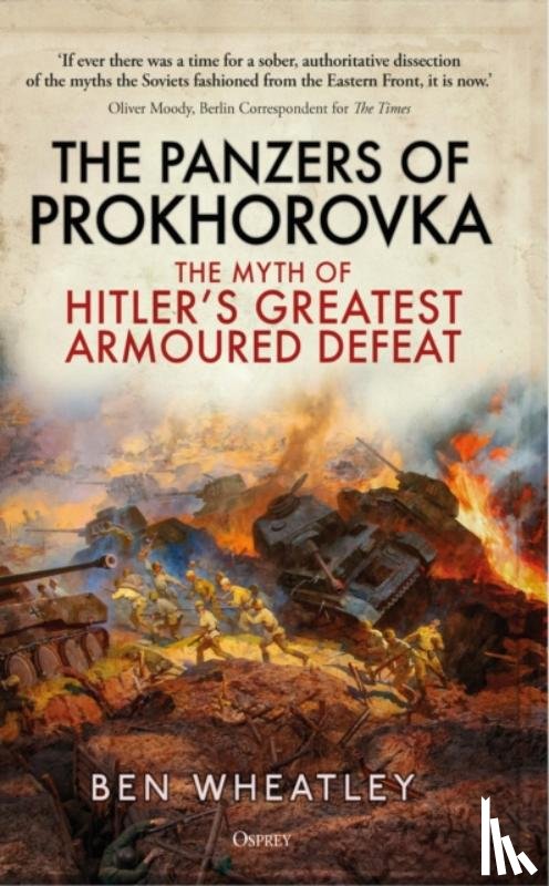 Wheatley, Dr. Ben (University of East Anglia - The Panzers of Prokhorovka
