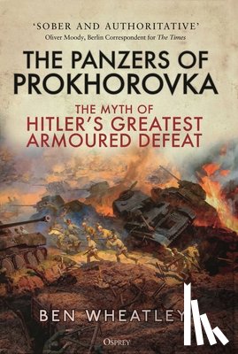 Wheatley, Dr. Ben (University of East Anglia - The Panzers of Prokhorovka