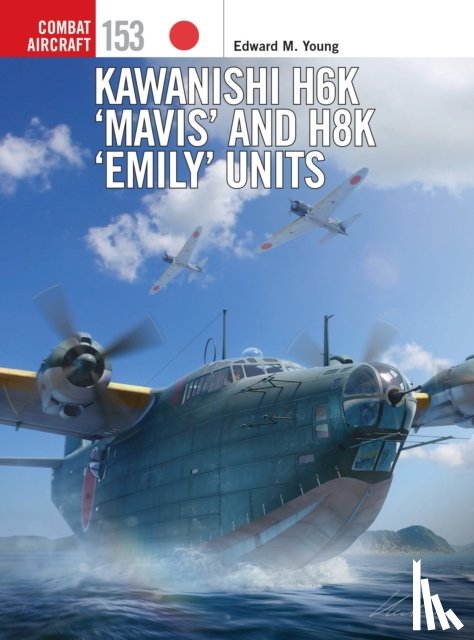 Young, Edward M. - Kawanishi H6K ‘Mavis’ and H8K ‘Emily’ Units