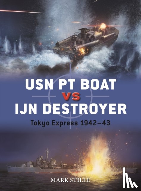 Stille, Mark (Author) - USN PT Boat vs IJN Destroyer