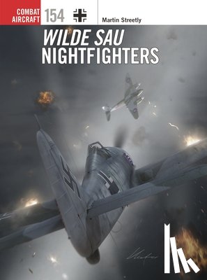 Streetly, Martin - Wilde Sau Nightfighters