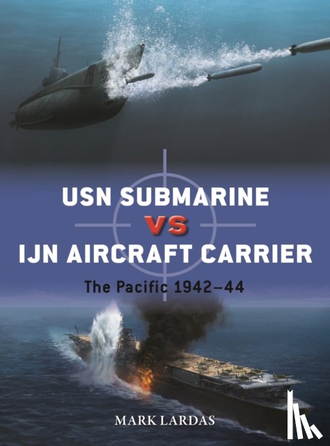 Lardas, Mark - USN Submarine vs IJN Aircraft Carrier