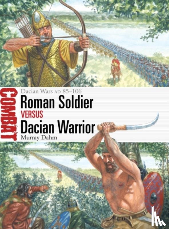 Dahm, Dr Murray - Roman Soldier vs Dacian Warrior