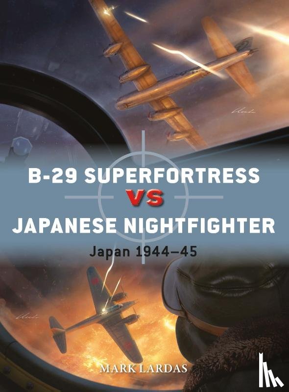Lardas, Mark - B-29 Superfortress vs Japanese Nightfighter