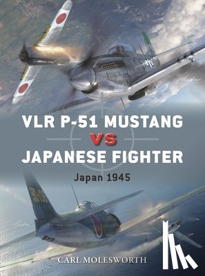 Molesworth, Carl - VLR P-51 Mustang vs Japanese Fighters