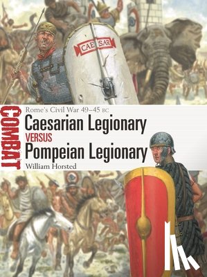 Horsted, William - Caesarian Legionary vs Pompeian Legionary