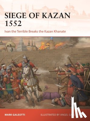Galeotti, Mark (New York University - Siege of Kazan 1552
