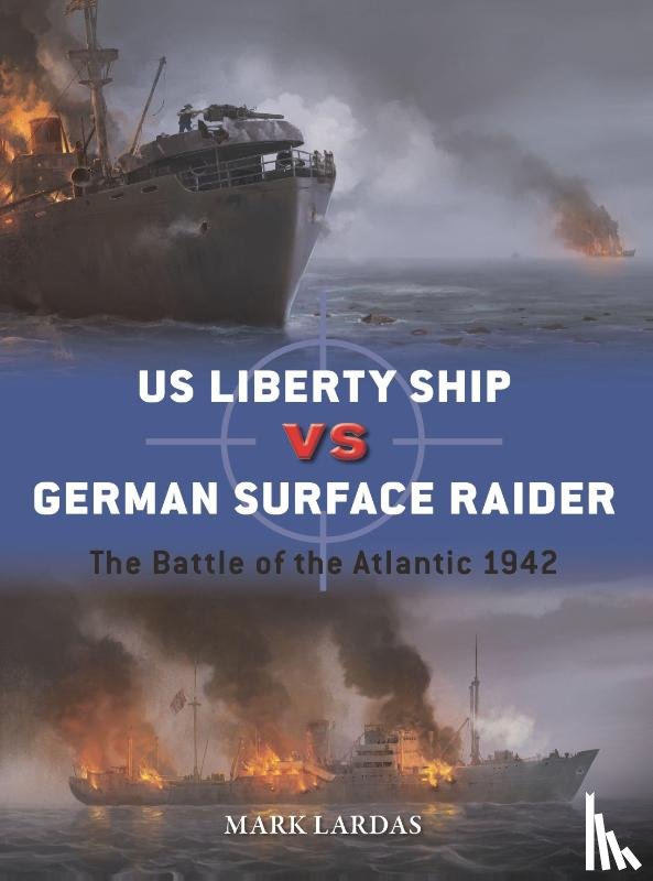Lardas, Mark - US Liberty Ship vs German Surface Raider