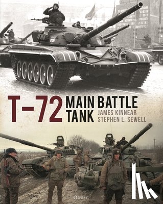 Kinnear, James, Sewell, Stephen - T-72 Main Battle Tank