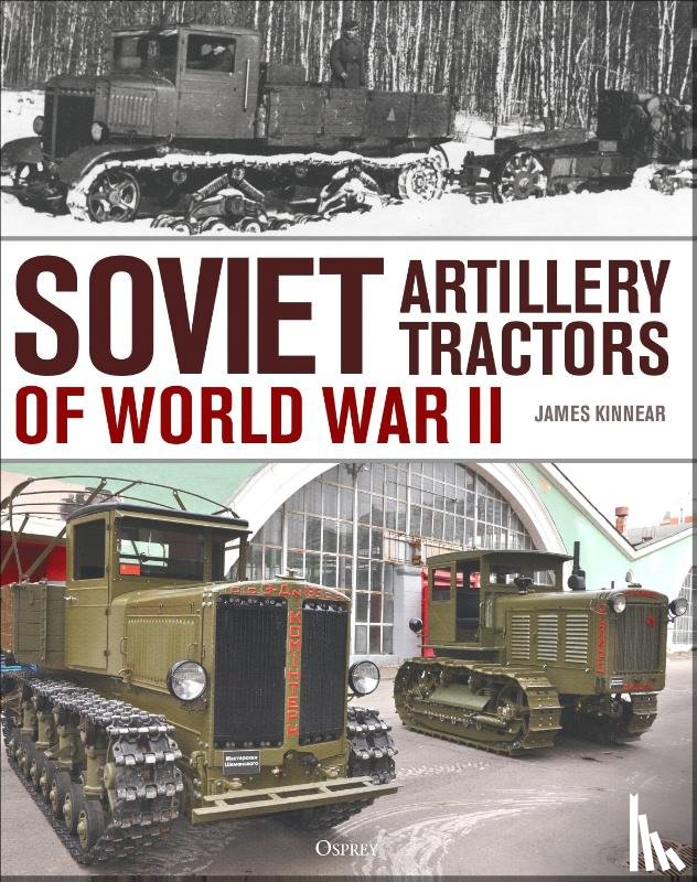 Kinnear, James - Soviet Artillery Tractors of World War II