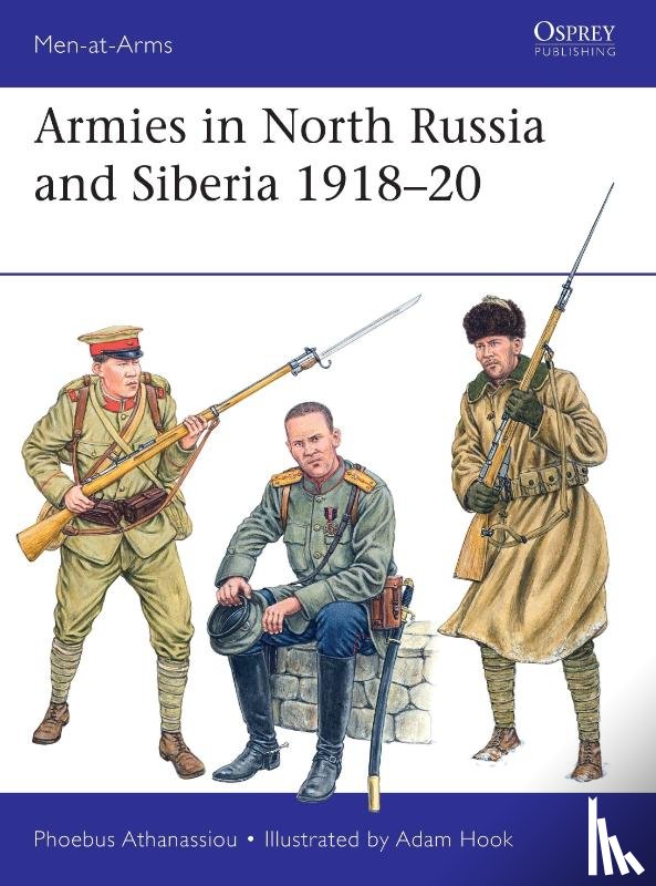 Athanassiou, Phoebus - Armies in North Russia and Siberia 1918–20