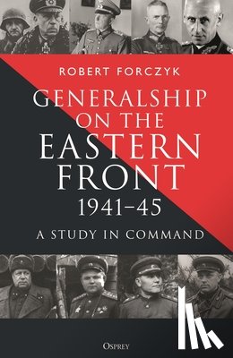 Forczyk, Robert - Generalship on the Eastern Front, 1941–45