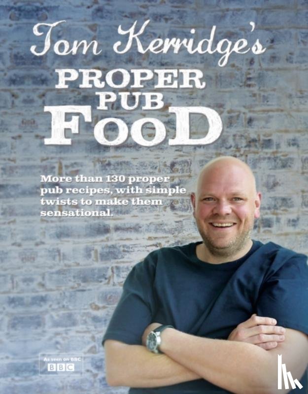 Kerridge, Tom - Tom Kerridge's Proper Pub Food