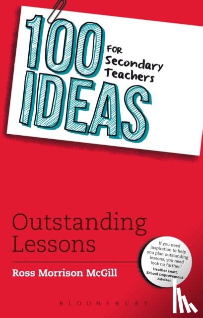 McGill, Ross Morrison - 100 Ideas for Secondary Teachers: Outstanding Lessons