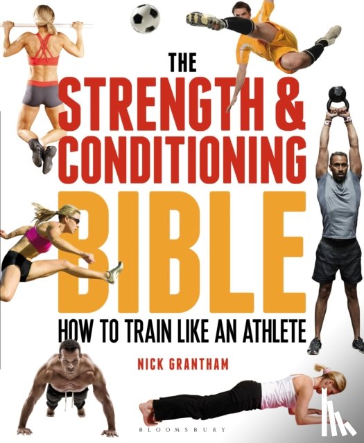 Grantham, Nick - The Strength and Conditioning Bible