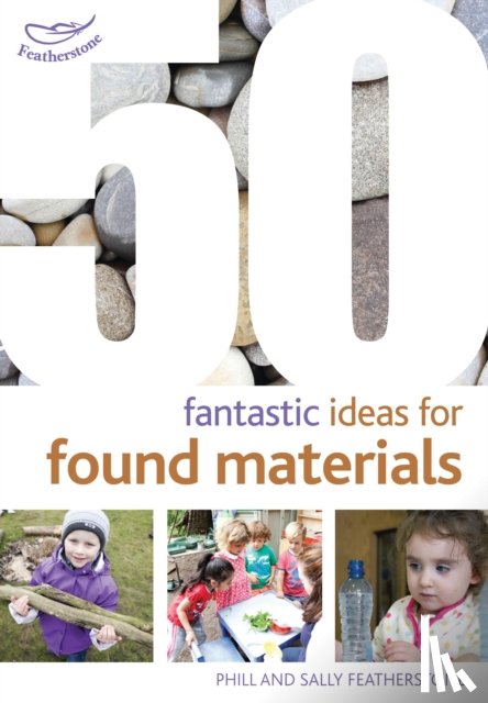 Featherstone, Sally - 50 Fantastic Ideas for Found Materials