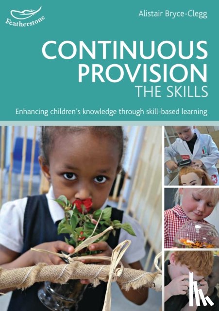 Bryce-Clegg, Dr Alistair - Continuous Provision: The Skills