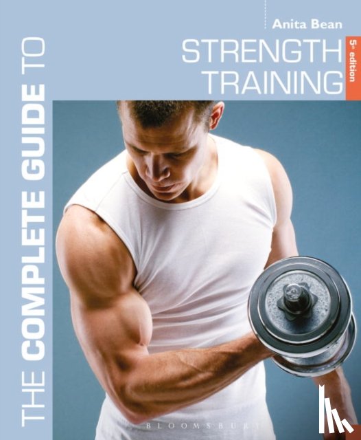 Bean, Anita - The Complete Guide to Strength Training 5th edition